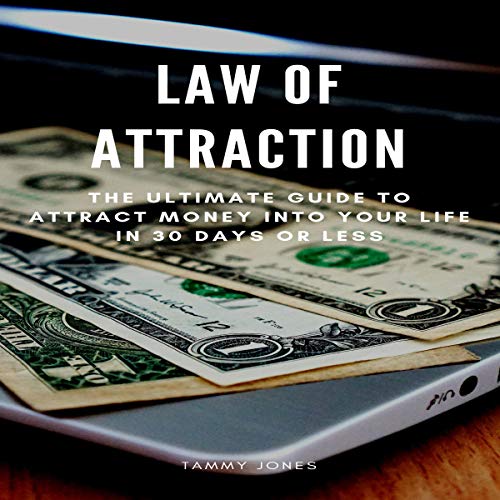 Cover of Law of Attraction - The Ultimate Guide to Attract Money into Your Life in 30 Days or Less