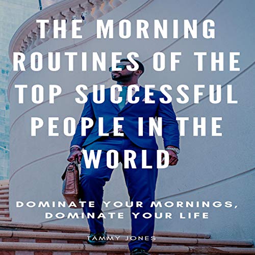 Cover of The Morning Routines of the Top Successful People in the World