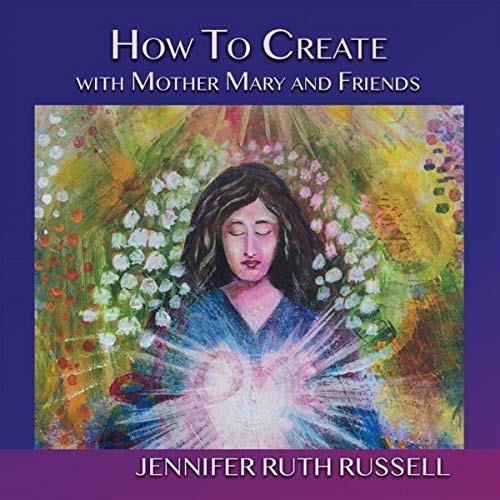 Cover of How to Create with Mother Mary and Friends