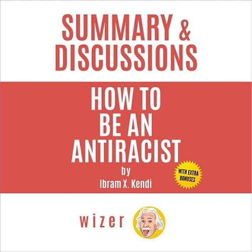 Cover of Summary & Discussions of How to Be an Antiracist by Ibram X. Kendi