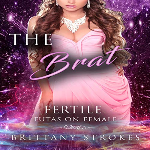 Cover of The Brat: Fertile Futas on Female
