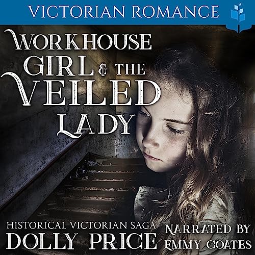 Cover of Workhouse Girl and the Veiled Lady