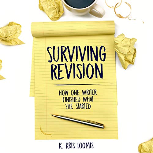 Cover of Surviving Revision: How One Writer Finished What She Started