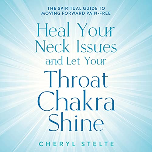 Cover of Heal Your Neck Issues and Let Your Throat Chakra Shine