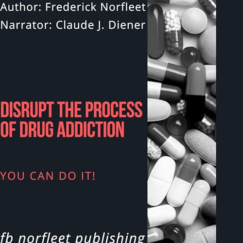 Cover of Disrupt The Process of Drug Addiction