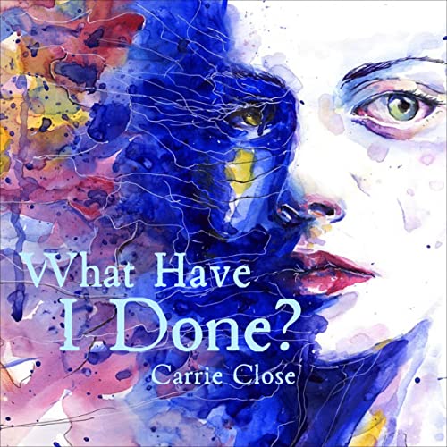 Cover of What Have I Done?