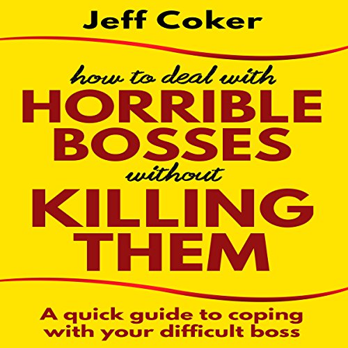 Cover of How to Deal with Horrible Bosses Without Killing Them