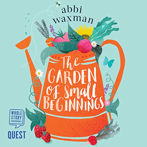 Cover of The Garden of Small Beginnings