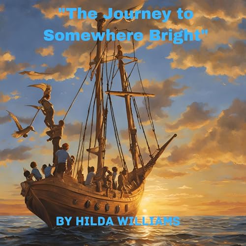Cover of "The Journey to Somewhere Bright"