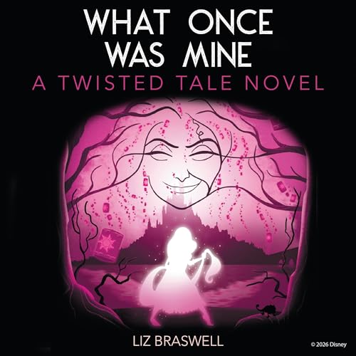 Cover of Disney Princess Rapunzel: What Once Was Mine