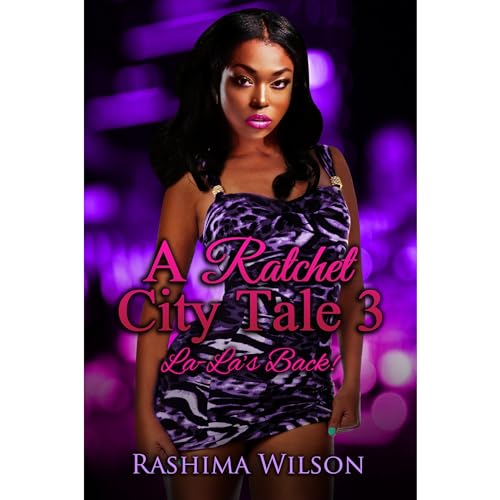 Cover of A Ratchet City Tale 3: La-La's Back!