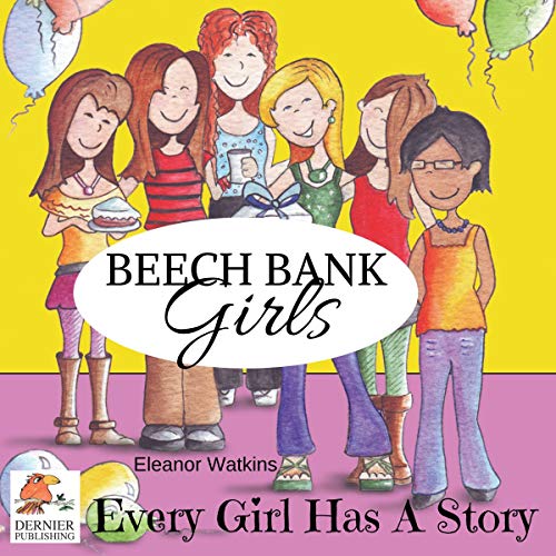 Cover of Beech Bank Girls: Every Girl Has a Story