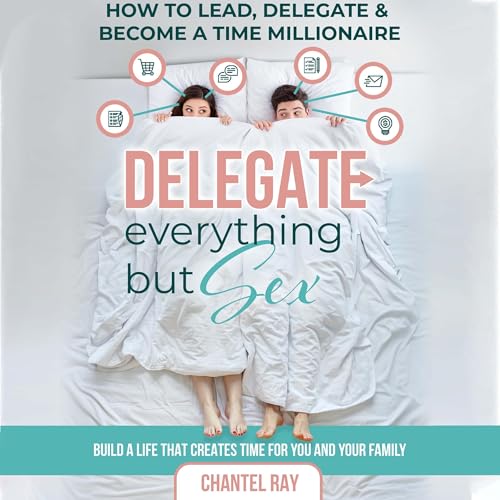 Cover of Delegate Everything but Sex