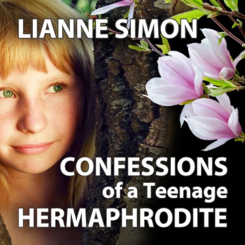 Cover of Confessions of a Teenage Hermaphrodite
