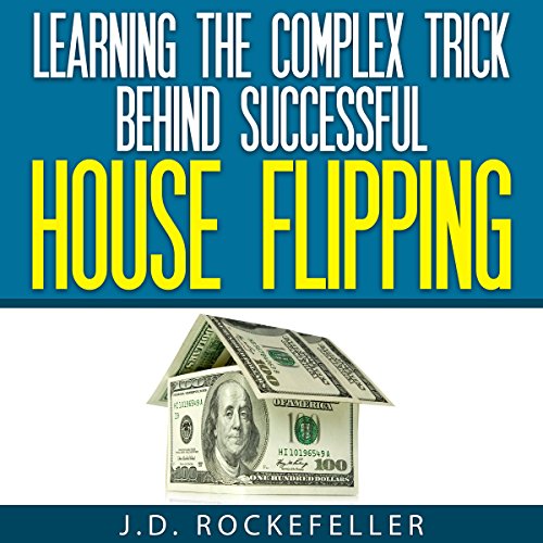 Cover of Learning the Complex Trick Behind Successful House Flipping