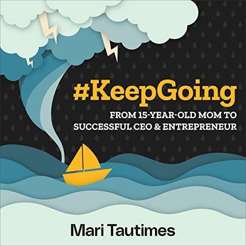 Cover of #KeepGoing: From 15-Year-Old Mom to Successful CEO & Entrepreneur
