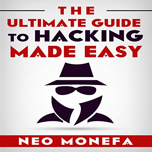 Cover of The Ultimate Guide to Hacking Made Easy