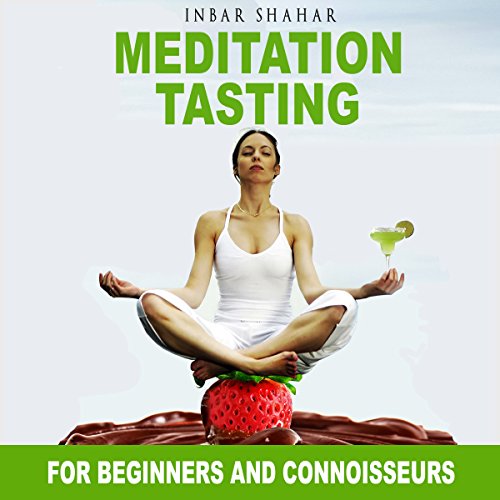Cover of Meditation Tasting for Beginners and Connoisseurs: Chocolate Meditation, Golf Meditation, Rumba Meditation and More