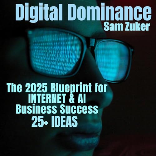 Cover of Digital Dominance: The 2025 Blueprint for Internet and AI