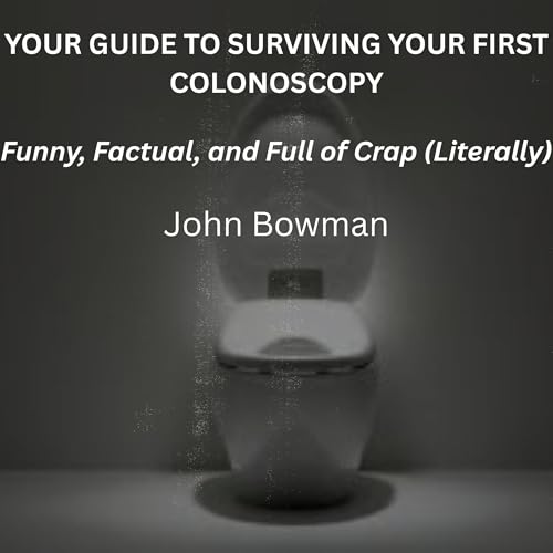 Cover of Your Guide to Surviving Your First Colonoscopy