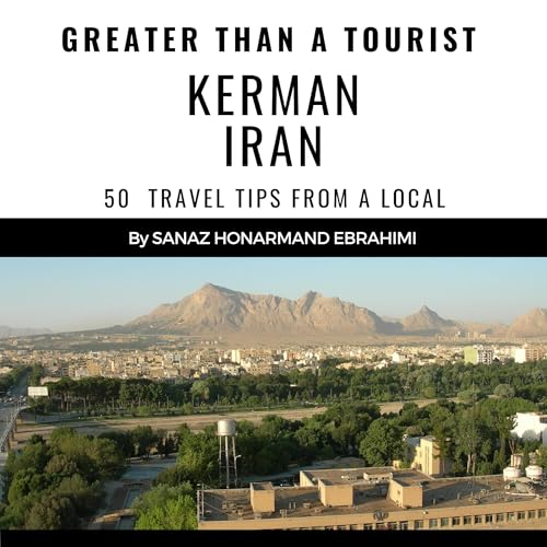 Cover of Greater than a Tourist: Kerman Iran