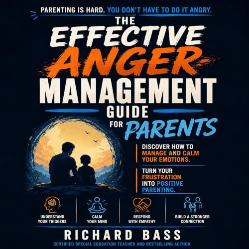 Cover of The Effective Anger Management Guide for Parents
