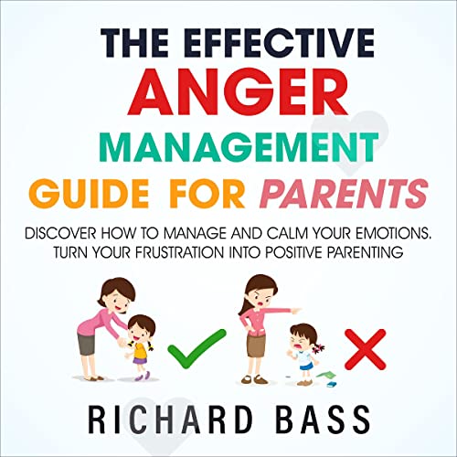 Cover of The Effective Anger Management Guide for Parents