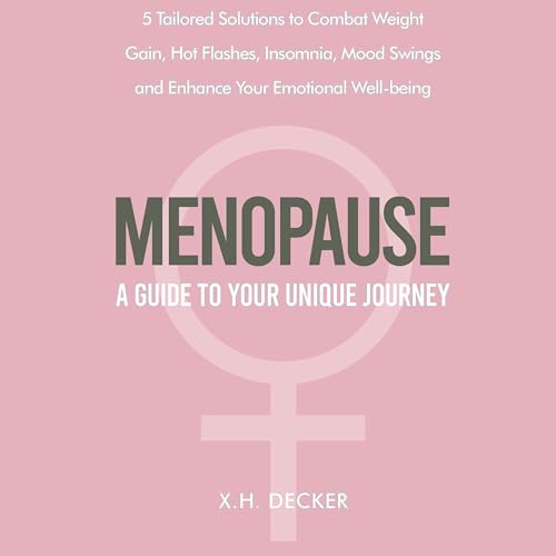Cover of Menopause: A Guide to Your Unique Journey