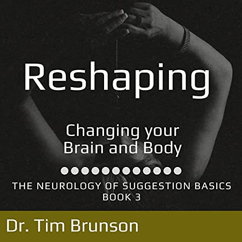 Cover of Reshaping: Changing Your Brain and Body