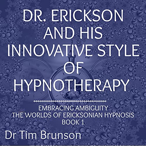 Cover of Dr. Erickson and His Innovative Style of Hypnotherapy