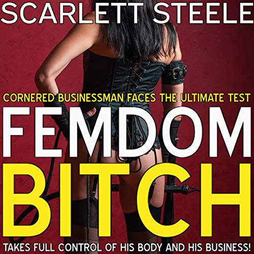 Cover of Cornered Businessman Faces the Ultimate Test as the Femdom Bitch Takes Full Control of His Body and His Business!