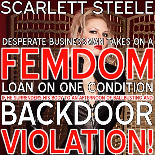 Cover of Desperate Businessman Takes on a Femdom Loan on One Condition - If He Surrenders His Body to an Afternoon of Ballbusting and Back Door Violation!