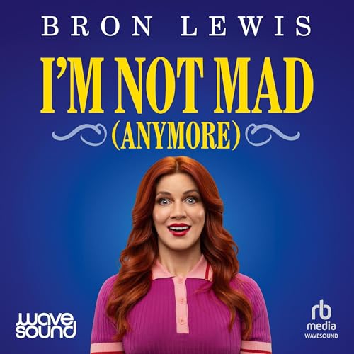 Cover of I'm Not Mad (Anymore)