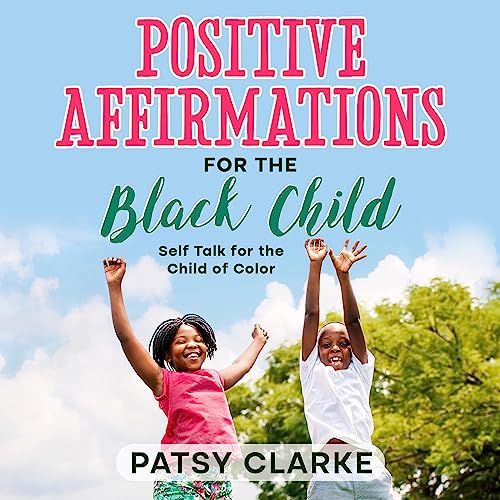 Cover of Positive Affirmations for the Black Child
