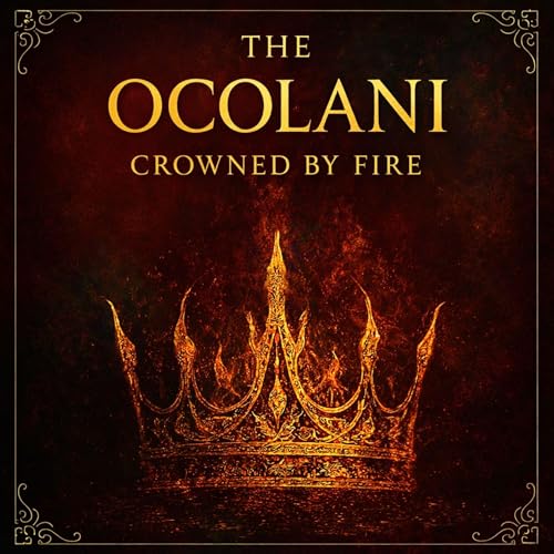 Cover of The Ocolani: Crowned by Fire