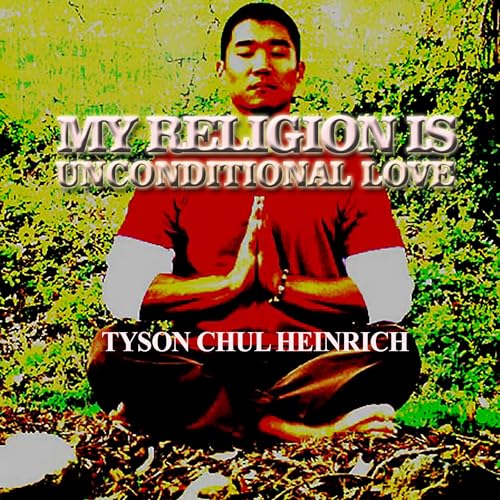 Cover of My Religion Is Unconditional Love