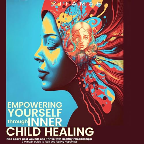 Cover of Empowering Yourself Through Inner Child Healing