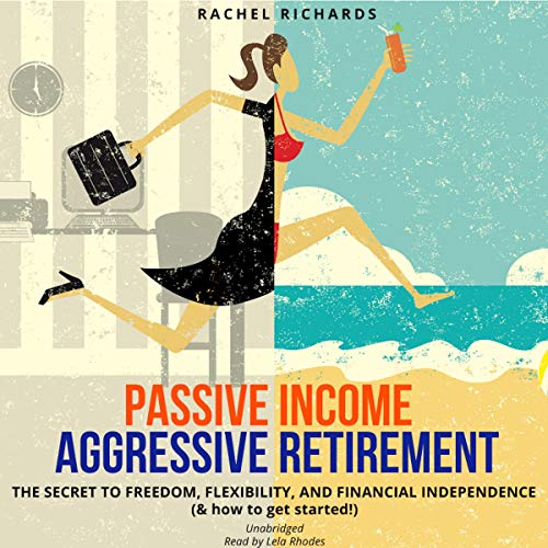 Cover of Passive Income, Aggressive Retirement