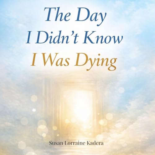 Cover of The Day I Didn’t Know I Was Dying
