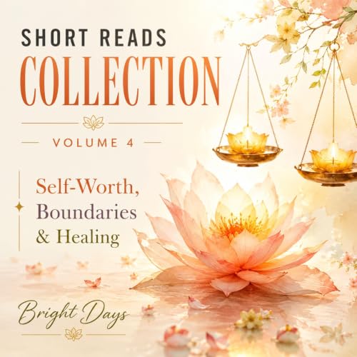 Cover of Short Reads Collection, Volume 4: Self-Worth, Boundaries & Healing