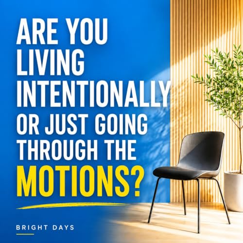 Cover of Are You Living Intentionally or Just Going Through the Motions?