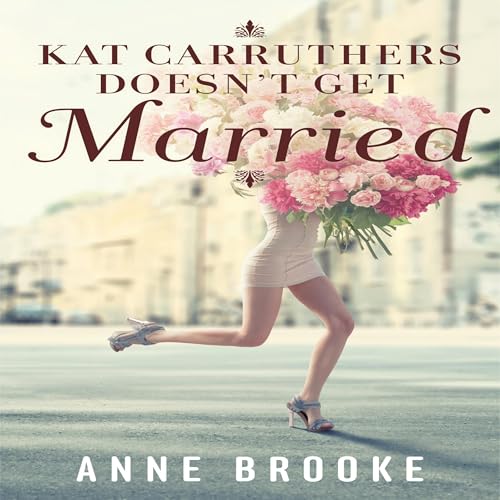 Cover of Kat Carruthers Doesn't Get Married