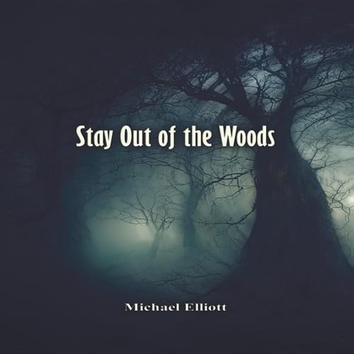 Cover of Stay Out of the Woods