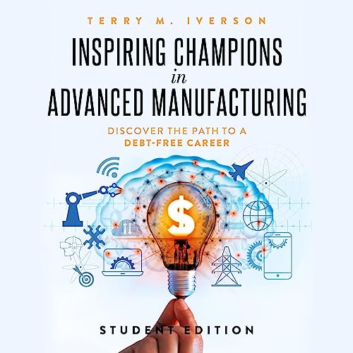 Cover of Inspiring Champions in Advanced Manufacturing (Student Edition)