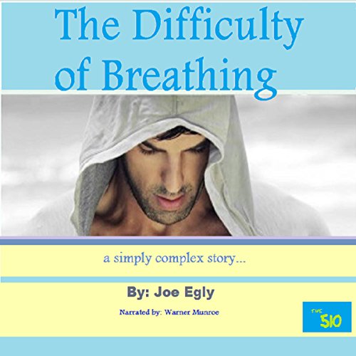 Cover of The Difficulty of Breathing: A Simply Complex Story