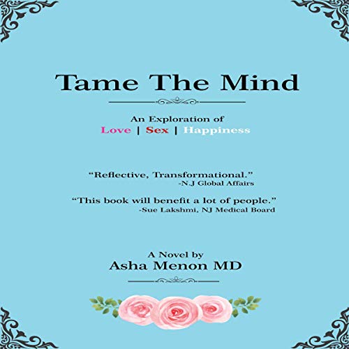 Cover of Tame the Mind: An Exploration of Love, Sex, Happiness