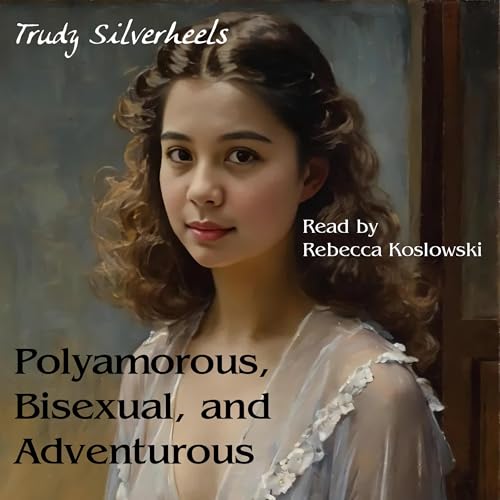 Cover of Polyamorous, Bisexual, and Adventurous