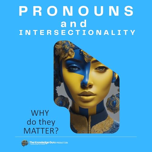 Cover of Pronouns and Intersectionality: Why Do They Matter?