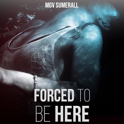 Cover of Forced to Be Here
