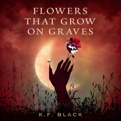 Cover of Flowers That Grow on Graves